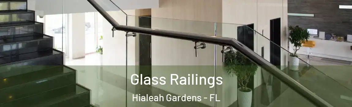 Glass Railings Hialeah Gardens - FL